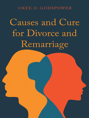 cover image of Causes and Cure for Divorce and Remarriage